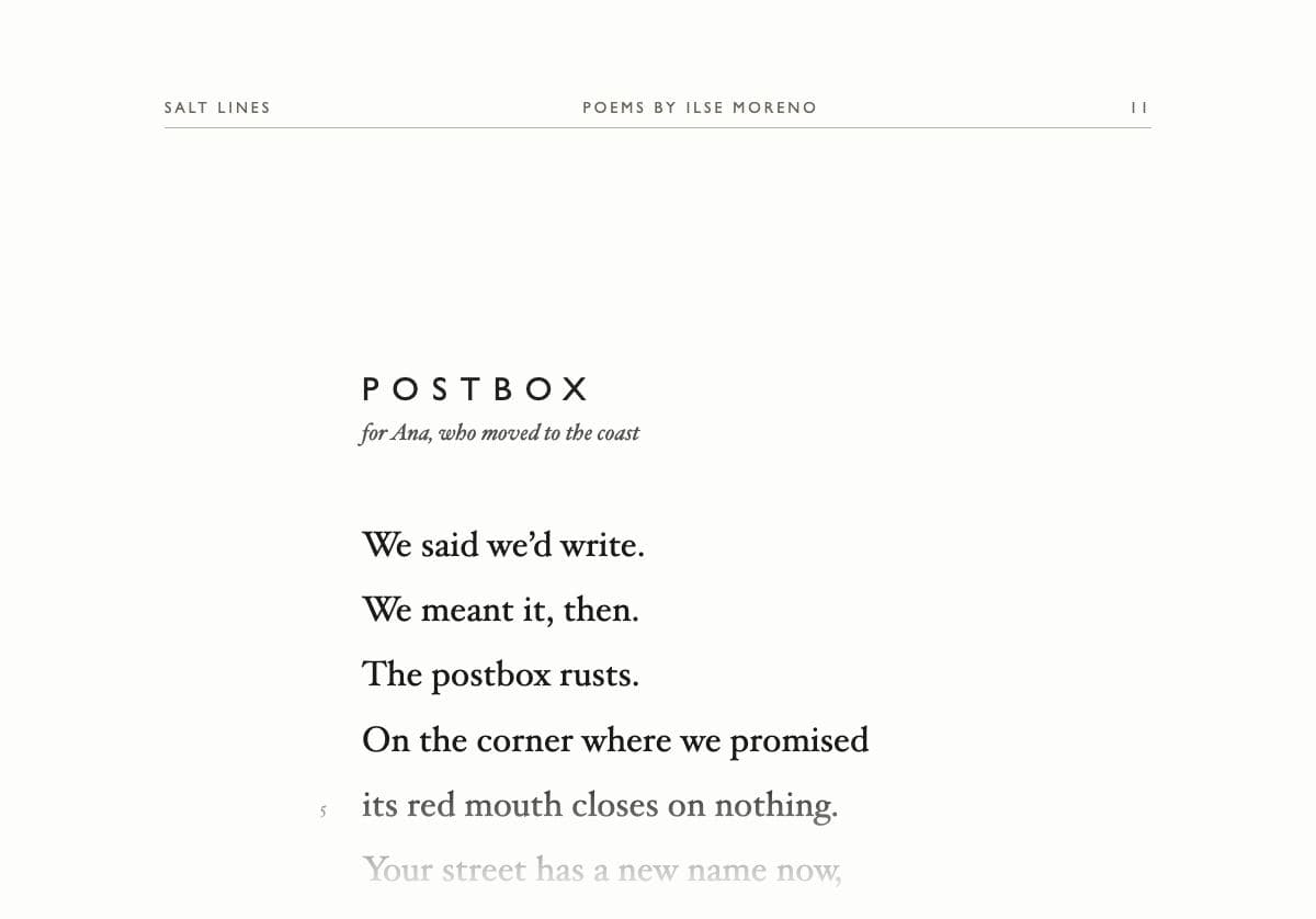 The top of a printed page from a poetry pamphlet, with wide white margins: a running head ‘Salt Lines · Poems by Ilse Moreno · 11’; the title ‘POSTBOX’ in widely spaced capitals; the italic dedication ‘for Ana, who moved to the coast’; then the poem's first lines, one short sentence per line, numbered in the margin: ‘We said we'd write. / We meant it, then. / The postbox rusts. / On the corner where we promised / its red mouth closes on nothing.’, with a further line fading out at the foot of the clipping.